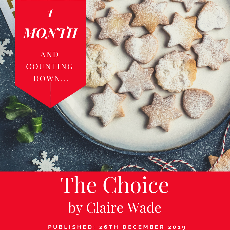 1 month and counting down until the release of The Choice by Claire Wade