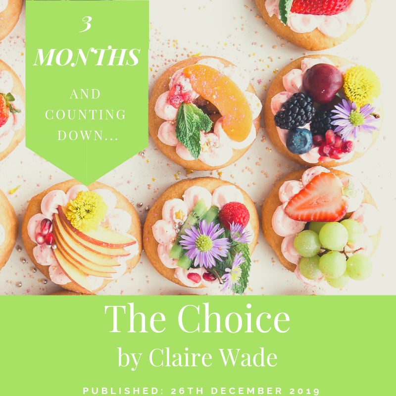 months and counting down until the release of The Choice by Claire Wade